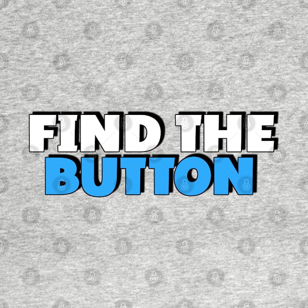 FIND THE BUTTON by kimbo11